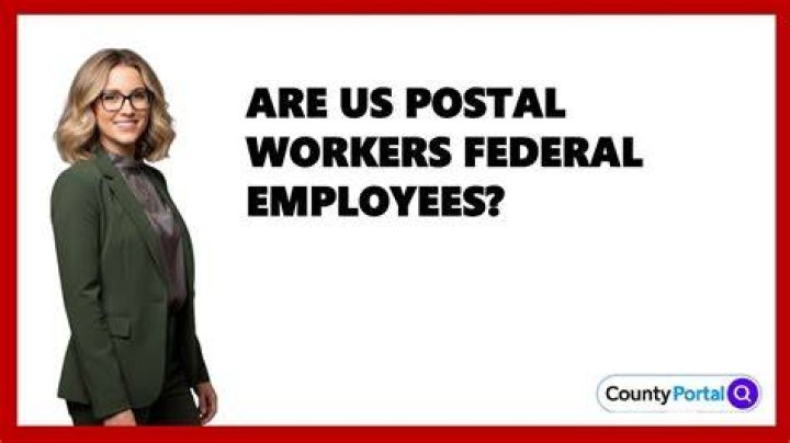 Are postal employees federal employees?